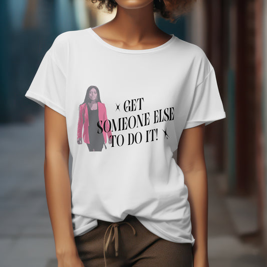 Get Somebody Else To Do It - SS Tee